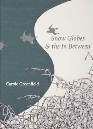 Photo of poet Carole Greenfield's first Snow Globes chapbook front-cover published in 2026 by Lost Penny Press.